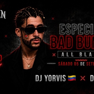 22H SÁBADO no THE MEXICAN! ESPECIAL BAD BUNNY - ALL BLACK c/ DJs