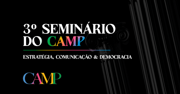 Imagem do evento 3º Seminário do CAMP - Estratégia, Comunicação e Democracia