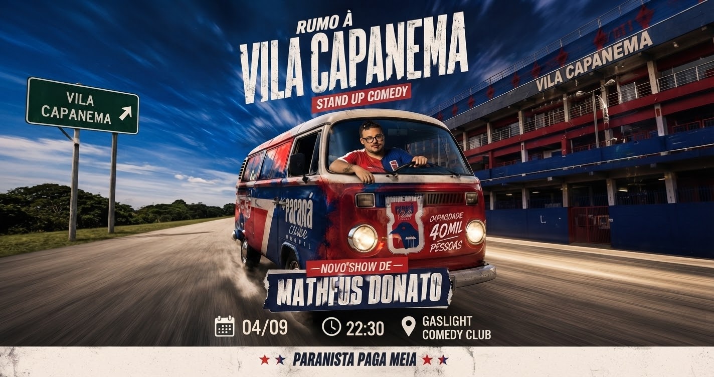 RUMO A VILA CAPANEMA - STAND UP COMEDY com MATHEUS DONATO / STAND UP COMEDY em CURITIBA