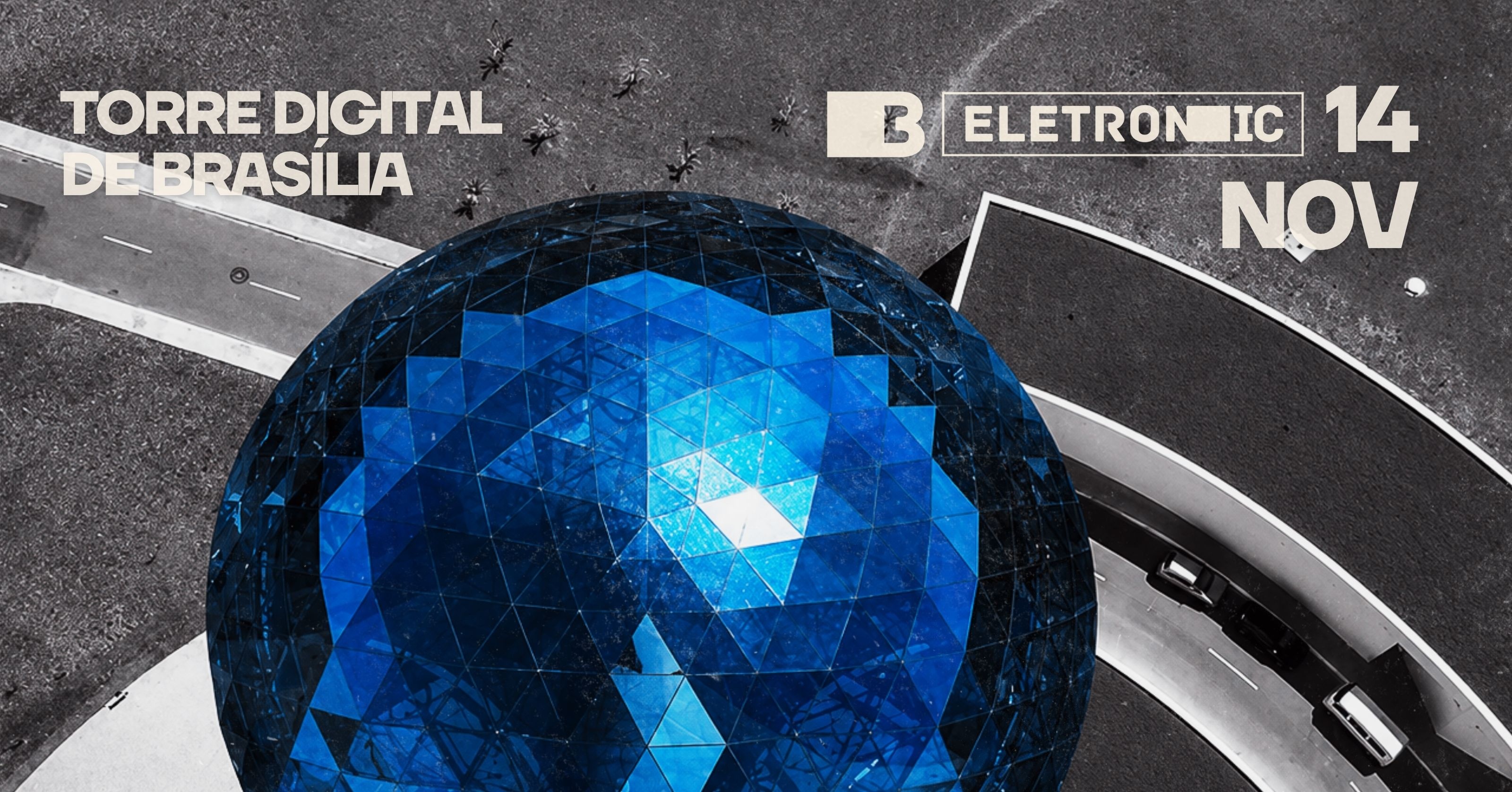 B.ELETRONIC | Cúpula Torre Digital de Brasília