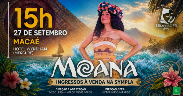 Imagem do evento Moana - O musical, em Macaé, RJ [27/09]