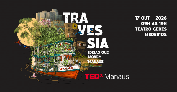 Imagem do evento TEDxManaus 2026 | Travessia - Ideias que Movem Manaus