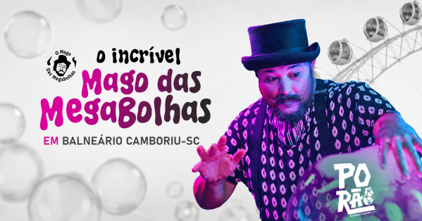 Cartaz do show O Incrível Mago das Mega Bolhas