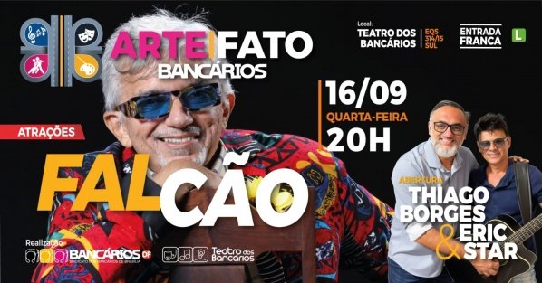 Imagem do evento Teatro dos Bancários recebe Falcão na 43ª edição do ArteFato