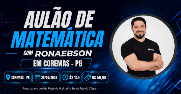 Imagem do evento AULÃO DE MATEMÁTICA COM RONAEBSON EM COREMAS - PB