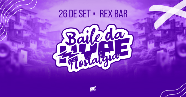 Imagem do evento BAILE DA HYPE - NOSTALGIA