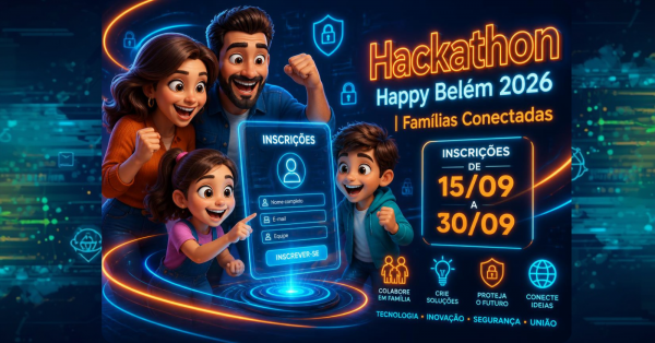 Imagem do evento Inscrição Oficial  Hackathon Happy Belém 2026 | Famílias Conectadas