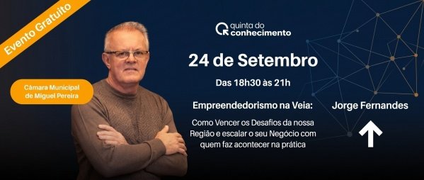 Imagem do evento Empreendedorismo na Veia: Como Vencer os Desafios da nossa Região com quem faz Acontecer na Prática