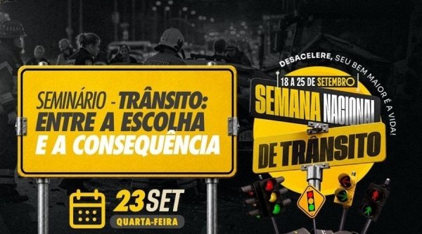 Imagem do evento SEMANA NACIONAL DE TRÂNSITO: SEMINÁRIO - TRÂNSITO: ENTRE A ESCOLHA E A CONSEQUÊNCIA