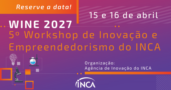 Imagem do evento Workshop de Inovação e Empreendedorismo do INCA - WINE 2027 (Evento Presencial)