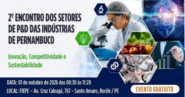 Imagem do evento 2º ENCONTRO DOS SETORES  DE P&D DAS INDÚSTRIAS  DE PERNAMBUCO