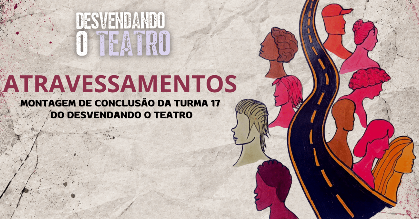 Source image — Atravessamentos | Desvendando o Teatro | Turma 17