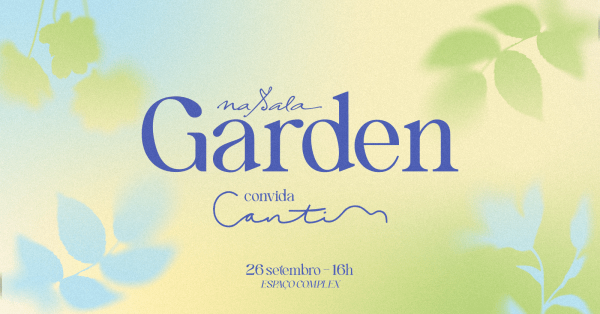 Imagem do evento Garden naSala convida Cantim