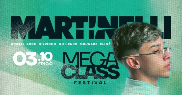 Imagem do evento MEGA CLASS FESTIVAL - 4º EDIÇÃO APRESENTA: DJ MARTINELLI + DJ BRATTI SC!
