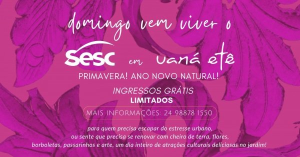 Imagem do evento DOMINGO VEM VIVER O SESC EM UANÁ ETÊ :  um dia para celebrar cultura, natureza e autenticidade