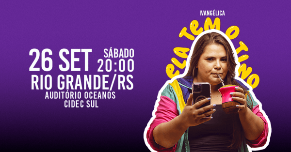 Imagem do evento IVANGÉLICA - ELA TEM O TINO em RIO GRANDE/RS