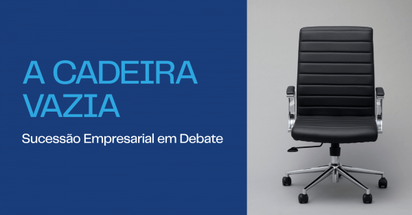 Imagem do evento A Cadeira - Sucessão Empresarial em Debate