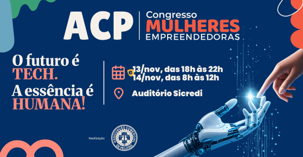 Imagem do evento 7º Congresso Mulheres Empreendedoras ACP -  O futuro é TECH, a essência é HUMANA