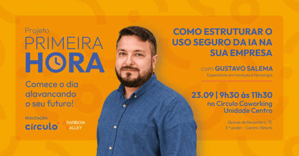 Imagem do evento Projeto Primeira Hora | Como estruturar o uso seguro da IA na sua empresa 