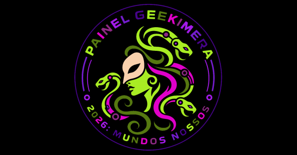 Imagem do evento PAINEL GEEKIMERA 2026: MUNDOS NOSSOS - EDIÇÃO RECIFE