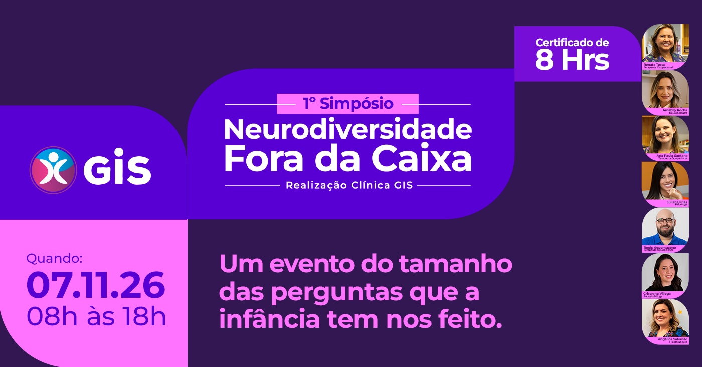 Neurodiversidade fora da caixa: 1° Simpósio GIS de neurodesenvolvimento, aprendizagem e comportament