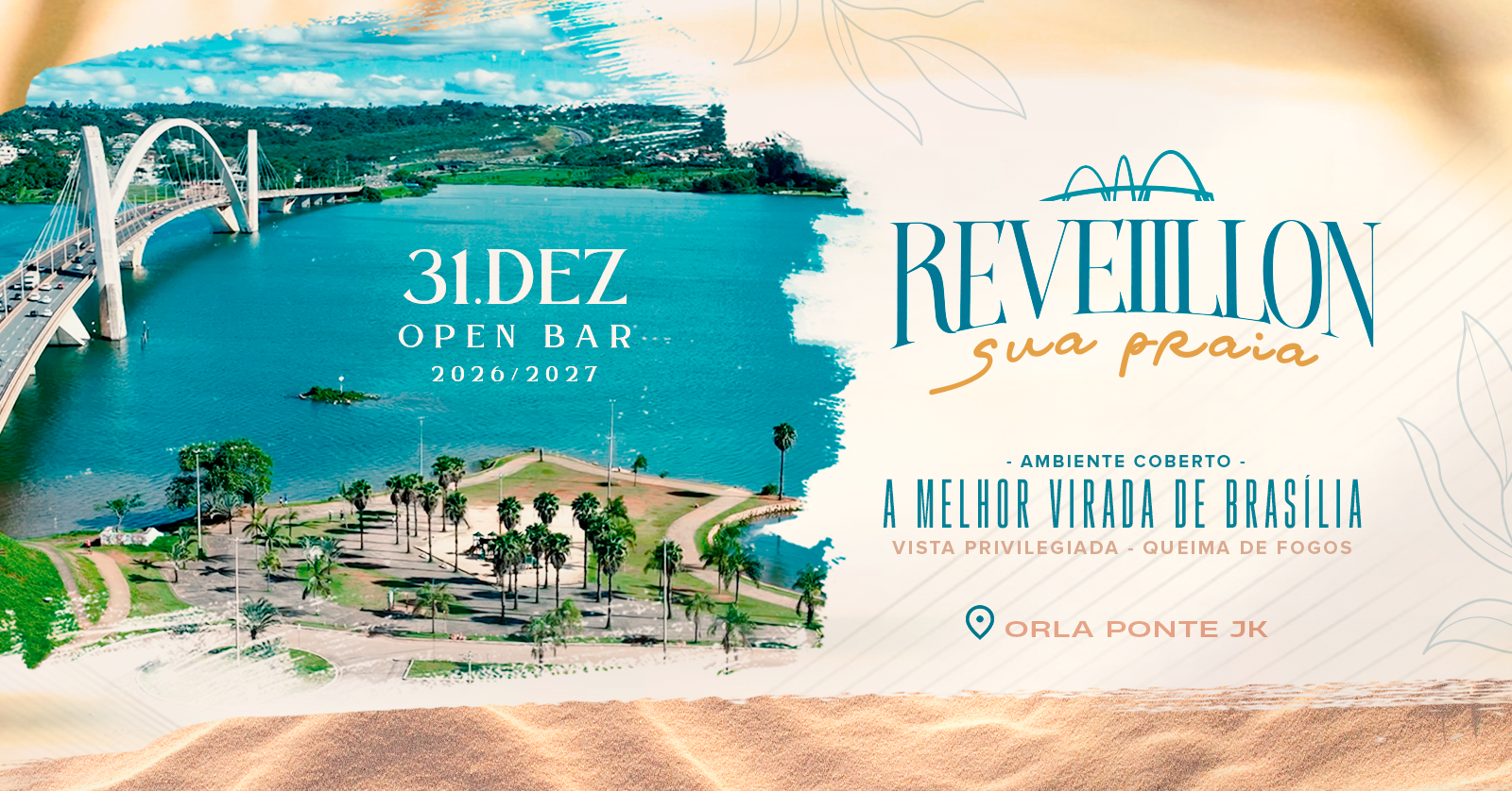 RÉVEILLON SUA PRAIA - ORLA DA PONTE JK