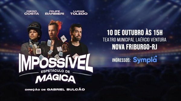 Imagem do evento IMPOSSÍVEL Show de Mágica 10/Outubro em Nova Friburgo