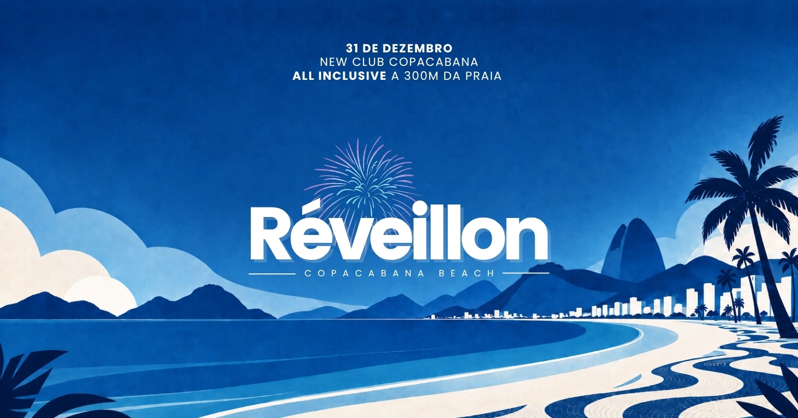 Reveillon Copacabana Beach 2027! :: Full Open Bar e Open Food! #NewClubRio!