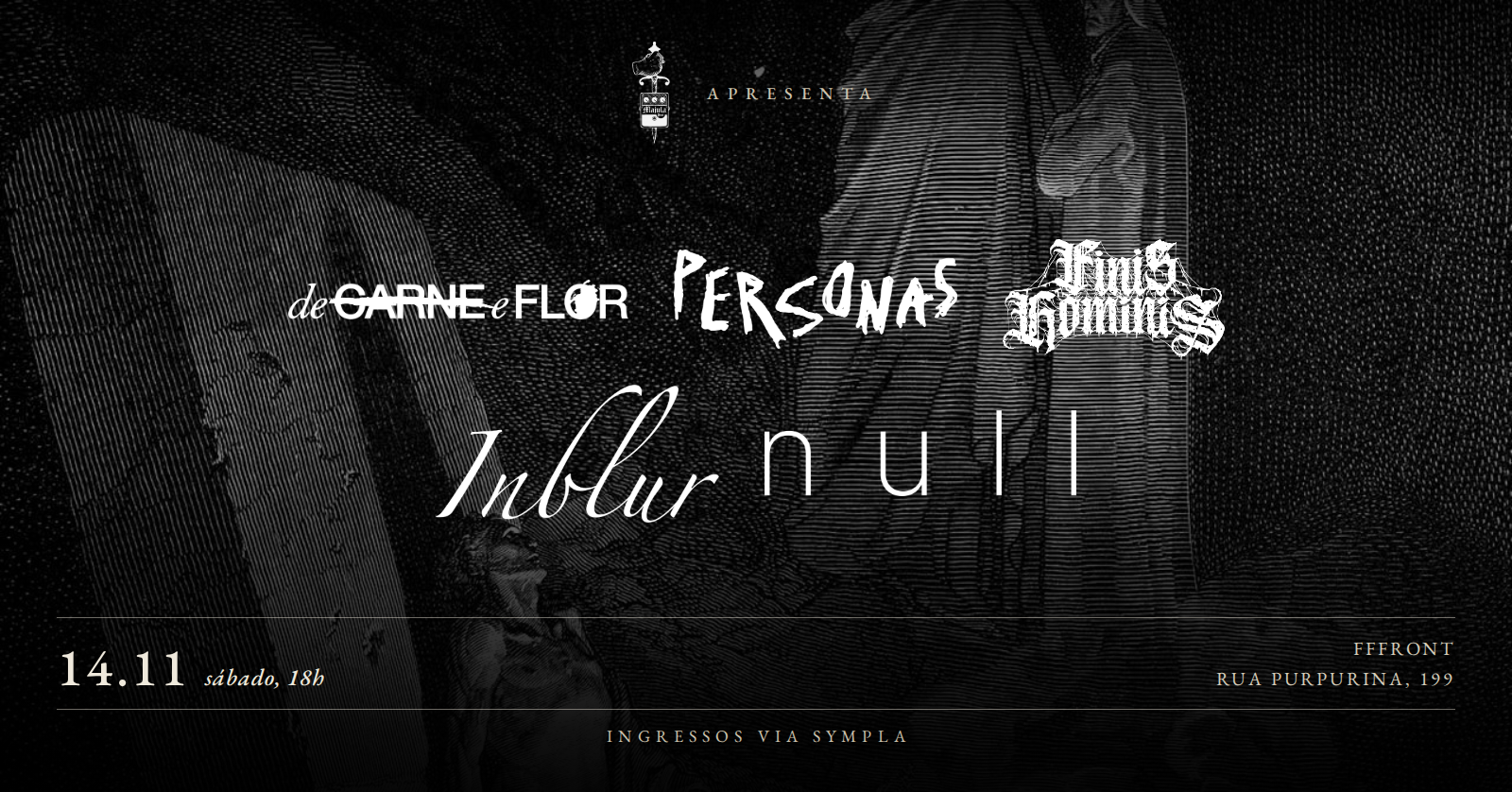 SP - De Carne e Flor//Personas//Finis Hominis//InBlur//Null - @ FFFront 14/11 - São Paulo, SP