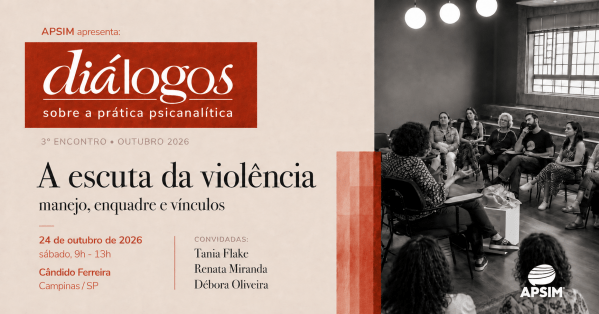 Imagem do evento 3º - Diálogos sobre a Prática Psicanalítica: A escuta da violência: manejo, enquadre e vínculos