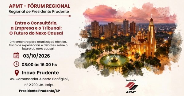 Imagem do evento FÓRUM REGIONAL Presidente Prudente Entre Consultório, a Empresa e o Tribunal O Futuro do Nexo Causal