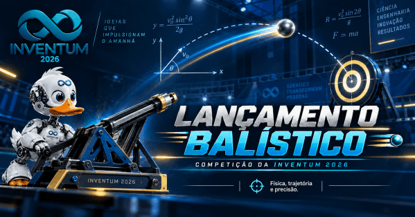 Imagem do evento COMPETIÇÃO - LANÇAMENTO BALÍSTICO - INVENTUM 2026