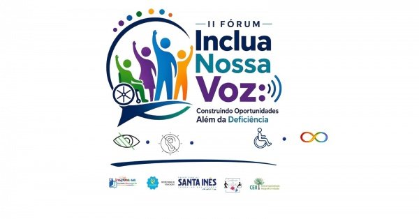 Imagem do evento - II FÓRUM - INCLUA NOSSA VOZ: CONSTRUINDO OPORTUNIDADE ALÉM DA DEFICIÊNCIA