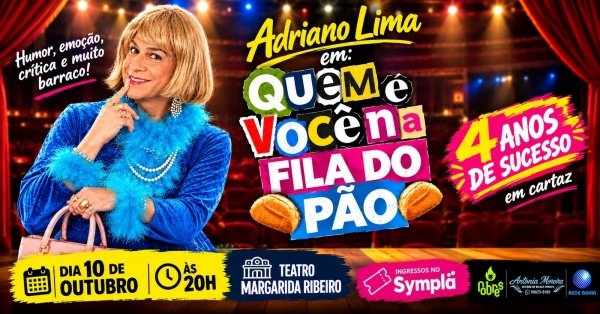Imagem do evento COMÉDIA :"QUEM É VOCÊ NA FILA DO PÃO?" UNICA APRESENTAÇÃO EM FEIRA DE SANTANA