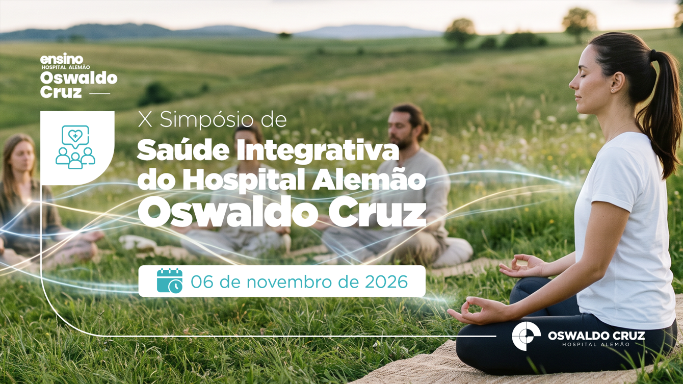 Imagem da fonte — X SIMPÓSIO DE SAÚDE INTEGRATIVA DO HOSPITAL ALEMÃO OSWALDO CRUZ