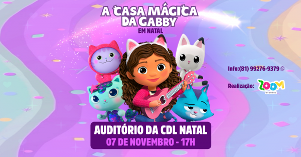 Imagem do evento A Casa Mágica da Gabby em Natal (SÁBADO - 07/11) - Auditório do CDL Natal