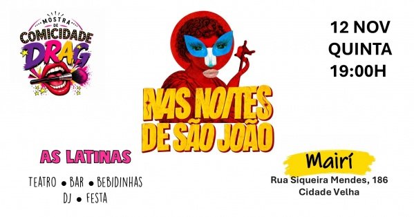 Imagem do evento Nas Noites de São João / Mostra de Comicidade Drag 12/11