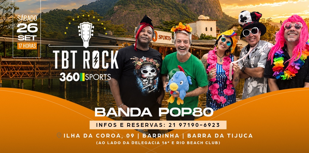 TBT ROCK BAR 360 SPORTS | BANDA POP80 | BANDA G-MAX | BARRA DA TIJUCA