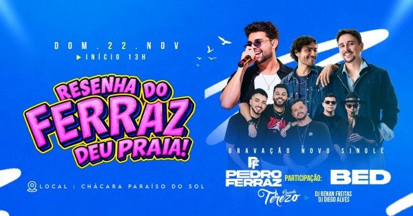 Imagem do evento RESENHA DO FERRAZ DEU PRAIA