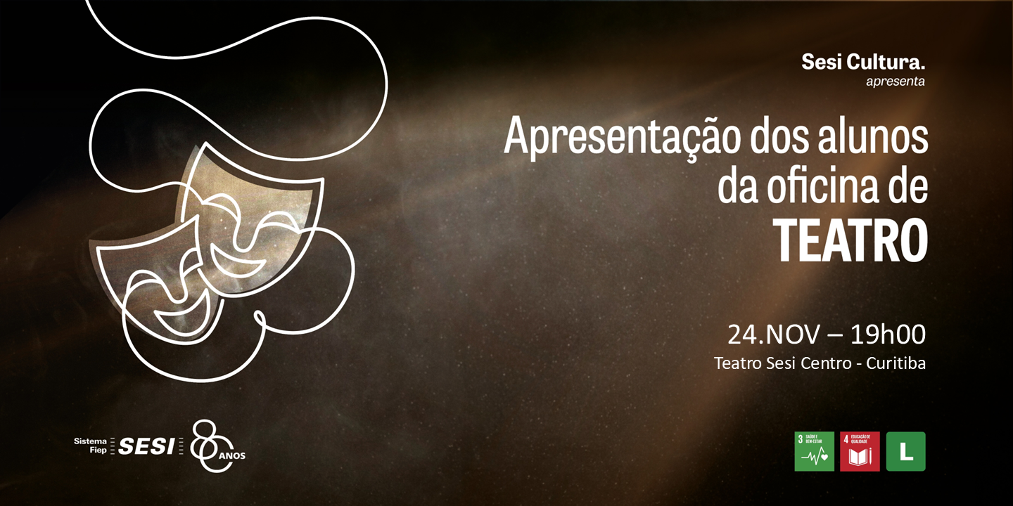 Imagem da fonte — APRESENTAÇÃO DOS ALUNOS DA OFICINA DE TEATRO 60+ | SESI CENTRO