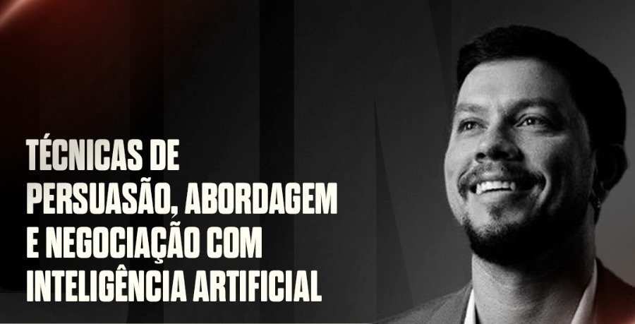 Técnicas de Persuasão, Abordagem e Negociação com Inteligência Artificial