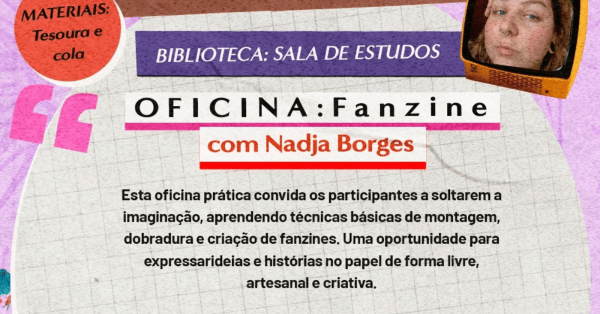 Imagem do evento Oficina Livre: Fanzine, com Nadja Borges | Quinta-Feira