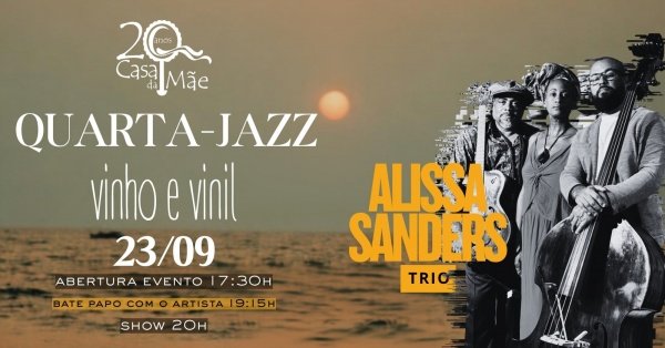 Imagem do evento QUARTA-JAZZ COM ALISSA SANDERS NA CASA DA MÃE