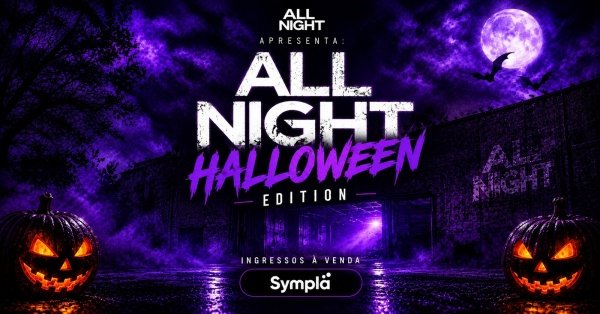 Imagem do evento ALL NIGTH: Hallowen Edition