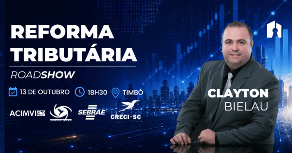 Imagem do evento ROADSHOW REFORMA TRIBUTÁRIA EM TIMBÓ, COM CLAYTON BIELAU