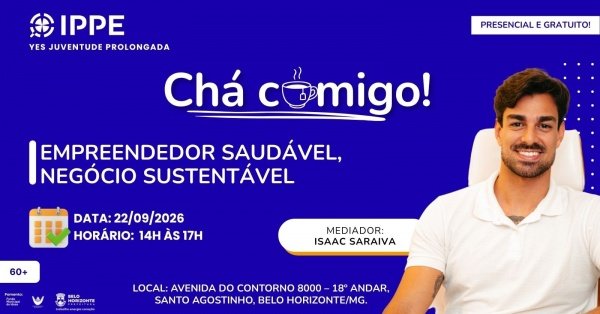 Imagem do evento Chá Comigo: Empreendedor Saudável, Negócio Sustentável