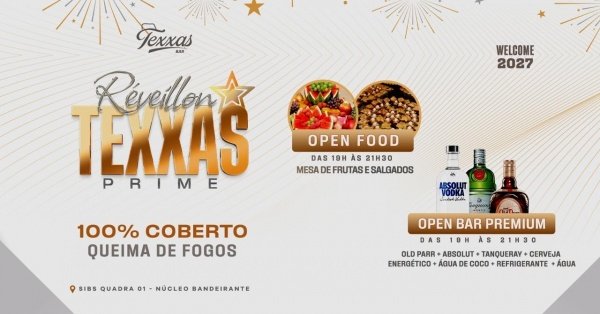 Imagem do evento TEXXAS BAR | RÉVEILLON TEXXAS PRIME | OPEN BAR PREMIUM e OPEN FOOD | QUEIMA DE FOGOS - 100% COBERTO