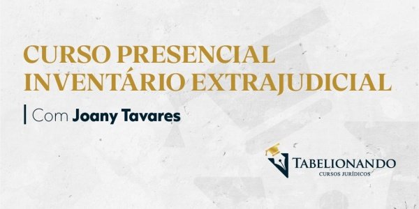 Imagem do evento Curso Presencial de Inventário Extrajudicial