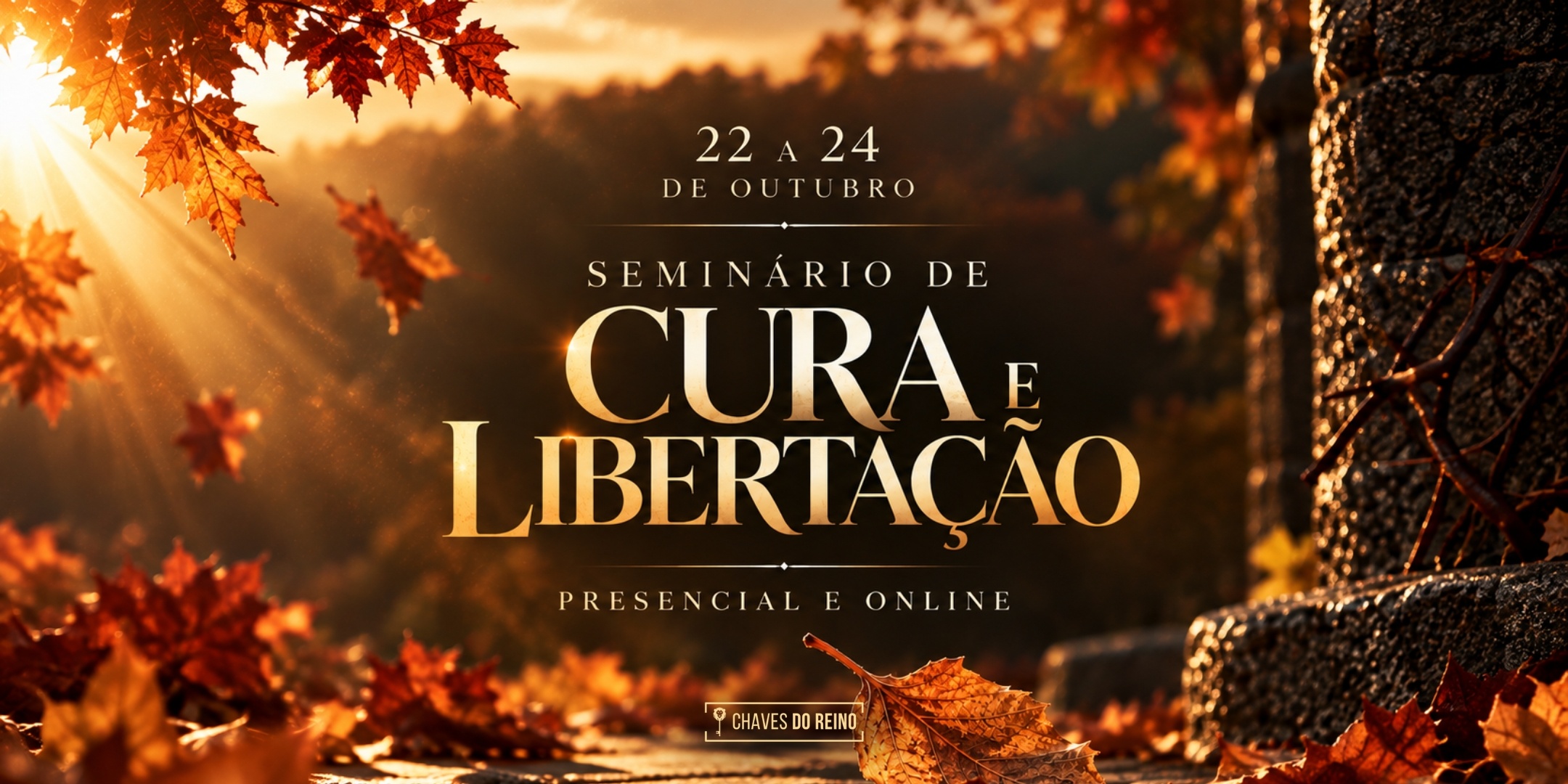 SEMINÁRIO DE CURA E LIBERTAÇÃO - 22 A 24 DE OUTUBRO