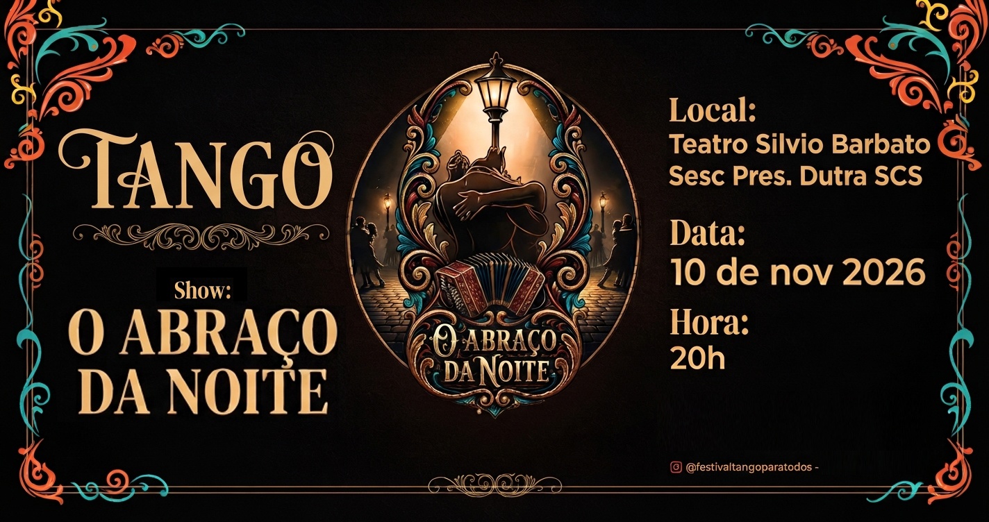 O Abraço da Noite - Tango Show